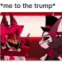 *me to the trump*