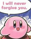 Never forgive you