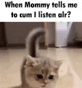 When Mommy tells me to cum