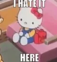 i hate it here