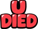 U Died