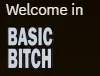 welcome bitch