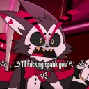 I’LL FUCKIN’ SPANK YOU