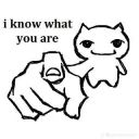 I know what you are