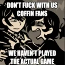 DON'T FUCK WITH COFFIN FANS