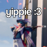 YIPPIE :3 YIPPIE :3