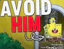 avoid him