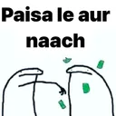 paisa le aur naach