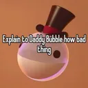 Explain to daddy