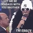 Deadass erect
