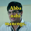 Ex:abaa nhi mane ge 