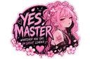 Yes Master