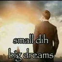 Big dreams