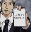 mods are listening