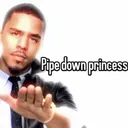 Pipe down princess