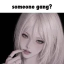 Someone gng 