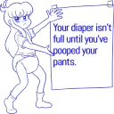 Your Diaper Isn't Full. Mess.