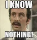 I know NOTHING