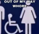 out of my way whore