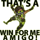 That's a win for me amigo