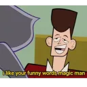 i like your funny words