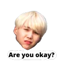 Are you okay?