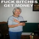 Fuck Bitches Get Money