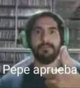 Pepe aprueba