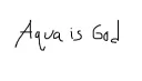 Aqua is God