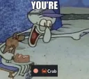 You're crab!
