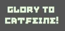 glorytocatfeine