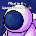 what in the space bound fuck
