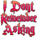 i dont remember asking bruv