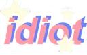 Idiot