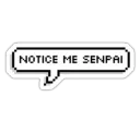 notice me senpai