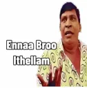 Enna bro ithellam