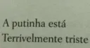 putinha triste