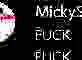 micky FUCK