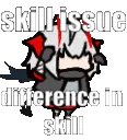 Skill Issue