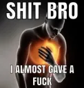 shit bro
