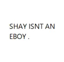 shayisnotaneboy