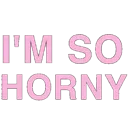 Im so horny 