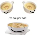 souper sad