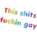 thisshitisgay