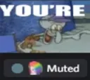 you're muted