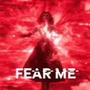 FEAR ME