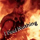 I feel Nothing at all