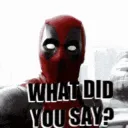 Deadpool: What Did You Say?