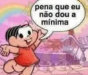 pena que eu não dou