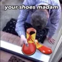 your clown shoes madam